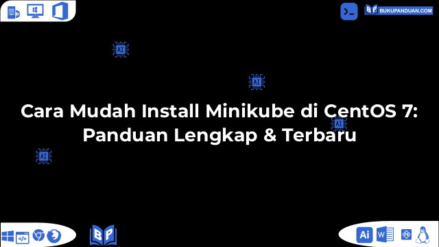 Cara Mudah Install Minikube di CentOS 7: Panduan Lengkap & Terbaru