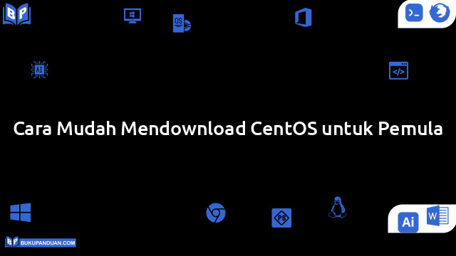 Cara Mudah Mendownload CentOS untuk Pemula