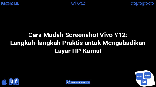 Cara Mudah Screenshot Vivo Y12: Langkah-langkah Praktis untuk Mengabadikan Layar HP Kamu!