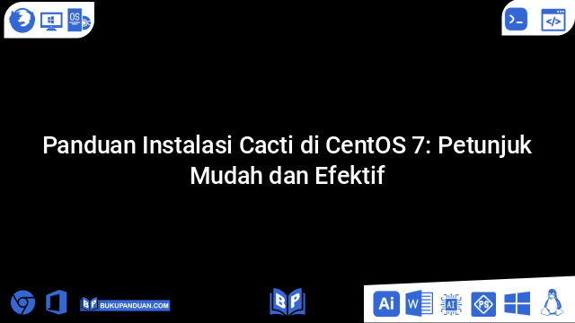 Panduan Instalasi Cacti di CentOS 7: Petunjuk Mudah dan Efektif